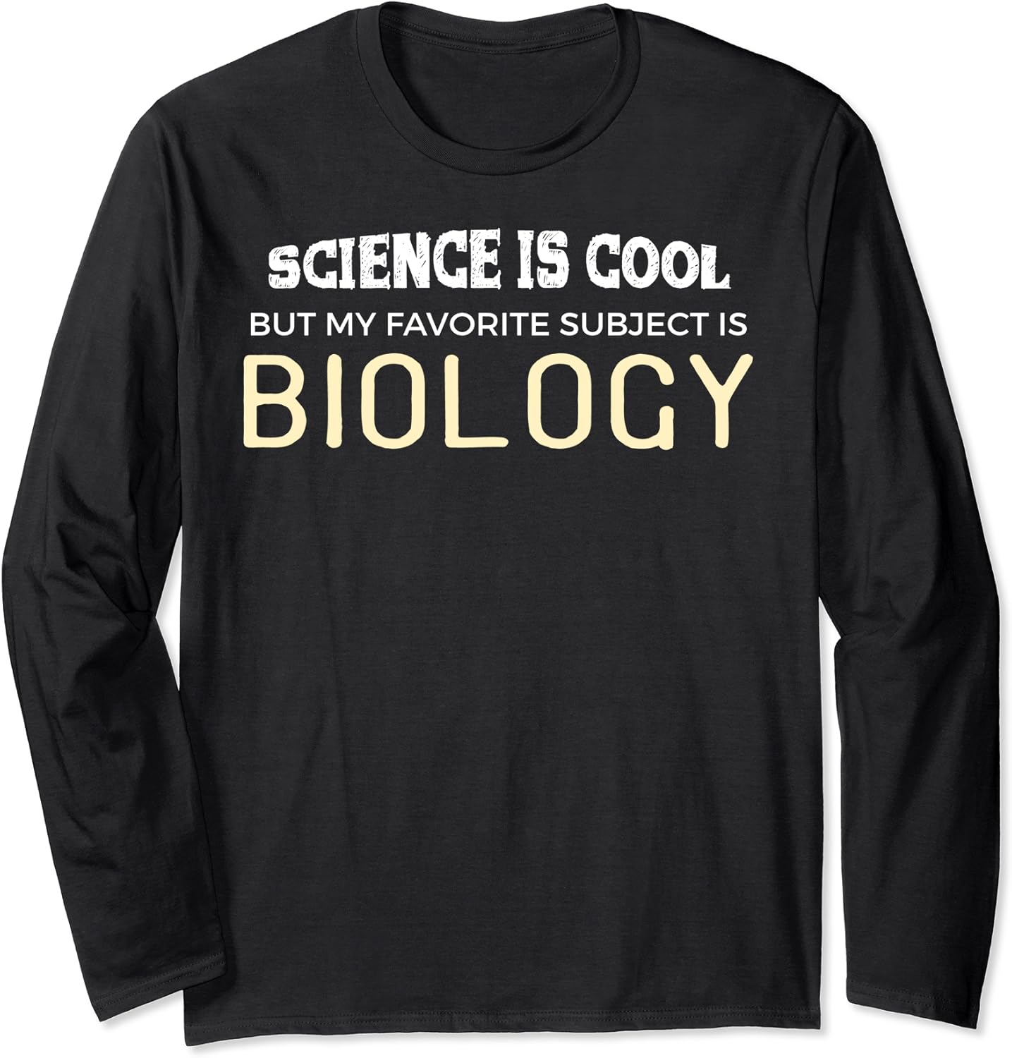 Funny Biology for Science Geeks and Nerds Long Sleeve T